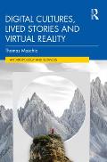Digital Cultures, Lived Stories and Virtual Reality