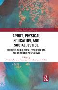 Sport, Physical Education, and Social Justice: Religious, Sociological, Psychological, and Capability Perspectives