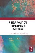 A New Political Imagination: Making the Case
