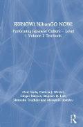 日本語NOW! NihonGO NOW!: Performing Japanese Culture - Level 1 Volume 2 Textbook