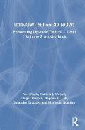 日本語NOW! NihonGO NOW!: Performing Japanese Culture - Level 1 Volume 2 Activity Book