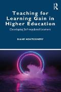Teaching for Learning Gain in Higher Education: Developing Self-regulated Learners