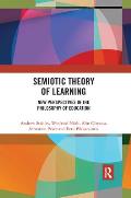 Semiotic Theory of Learning: New Perspectives in the Philosophy of Education