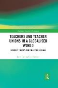 Teachers and Teacher Unions in a Globalised World: History, theory and policy in Ireland