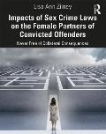 Impacts of Sex Crime Laws on the Female Partners of Convicted Offenders: Never Free of Collateral Consequences