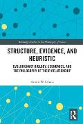 Structure, Evidence, and Heuristic: Evolutionary Biology, Economics, and the Philosophy of Their Relationship