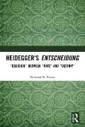 Heidegger's Entscheidung: Decision Between Fate and Destiny