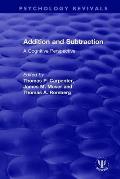 Addition and Subtraction: A Cognitive Perspective