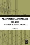 Shareholder Activism and the Law: The Future of Us Corporate Governance