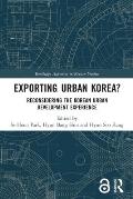 Exporting Urban Korea?: Reconsidering the Korean Urban Development Experience
