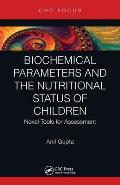Biochemical Parameters and the Nutritional Status of Children: Novel Tools for Assessment