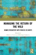 Managing the Return of the Wild: Human Encounters with Wolves in Europe