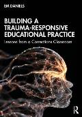 Building a Trauma-Responsive Educational Practice: Lessons from a Corrections Classroom