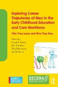 Exploring Career Trajectories of Men in the Early Childhood Education and Care Workforce: Why They Leave and Why They Stay