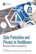 Data Protection and Privacy in Healthcare: Research and Innovations