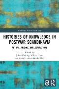 Histories of Knowledge in Postwar Scandinavia: Actors, Arenas, and Aspirations