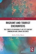 Migrant and Tourist Encounters: The Ethics of Im/mobility in 21st Century Dominican and Cuban Cultures