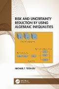 Risk and Uncertainty Reduction by Using Algebraic Inequalities