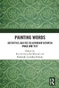 Painting Words: Aesthetics and the Relationship between Image and Text