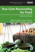 True Cost Accounting for Food: Balancing the Scale