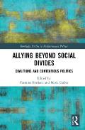 Allying beyond Social Divides: Coalitions and Contentious Politics