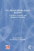 Our Diverse Middle School Students: A Guide to Equitable and Responsive Teaching