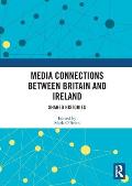 Media Connections Between Britain and Ireland: Shared Histories