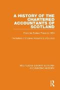 A History of the Chartered Accountants of Scotland: From the Earliest Times to 1954