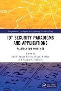 IoT Security Paradigms and Applications: Research and Practices