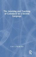 The Learning and Teaching of Cantonese as a Second Language