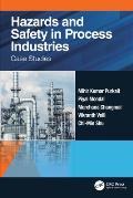 Hazards and Safety in Process Industries: Case Studies