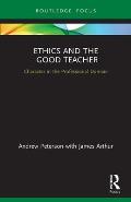 Ethics and the Good Teacher: Character in the Professional Domain