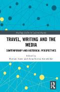 Travel, Writing and the Media: Contemporary and Historical Perspectives