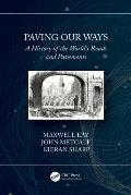 Paving Our Ways: A History of the World's Roads and Pavements
