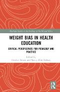 Weight Bias in Health Education: Critical Perspectives for Pedagogy and Practice