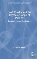 Food Charity and the Psychologisation of Poverty: Foucault in the Food Bank