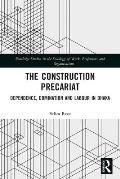 The Construction Precariat: Dependence, Domination and Labour in Dhaka
