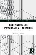 Cultivating Our Passionate Attachments