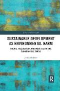 Sustainable Development as Environmental Harm: Rights, Regulation, and Injustice in the Canadian Oil Sands