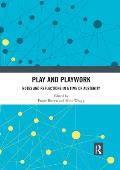 Play and Playwork: Notes and Reflections in a time of Austerity