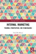 Internal Marketing: Theories, Perspectives, and Stakeholders