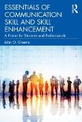 Essentials of Communication Skill and Skill Enhancement: A Primer for Students and Professionals