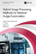 Hybrid Image Processing Methods for Medical Image Examination