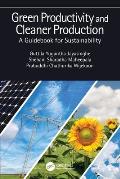 Green Productivity and Cleaner Production: A Guidebook for Sustainability