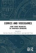 Comics and Videogames: From Hybrid Medialities to Transmedia Expansions