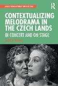 Contextualizing Melodrama in the Czech Lands: In Concert and on Stage