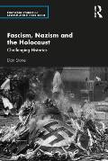 Fascism, Nazism and the Holocaust: Challenging Histories