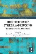 Entrepreneurship, Dyslexia, and Education: Research, Principles, and Practice