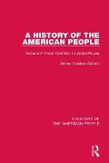 A History of the American People: Volume 2: From Civil War to World Power