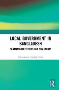 Local Government in Bangladesh: Contemporary Issues and Challenges